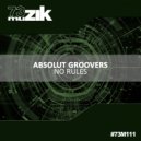 Absolut Groovers - No Rules