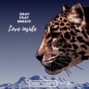 GRAY, MMAIO - Love Inside