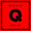 Mark Dale - Asylum (Original Mix)