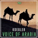 Koegler - Voice of Arabia (Original Mix)