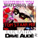 Luciana & Dave Aude - Watching You Watching Me
