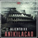 Alientrixx - Anikilacao (Original Mix)