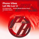 Phono-Vibez - Let Me Luv U (Fizzikx Remix)