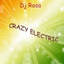 DJ Rosa - Crazy Electric (Original Mix)