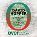David Hopper - Captain Of My Soul