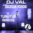DJ Val & Georgie Porgie - Turn It Up (Remixes)