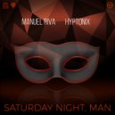 Manuel Riva & Hyptonix - Saturday Night, Man (Original Mix)