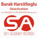 Burak Harsitlioglu - Deactivation