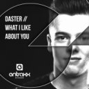 Daster - What I Like About You