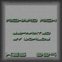 Richard Rich - Separated By Worlds (Original Mix)