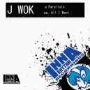 J-Wok - All I Want (Original Mix)
