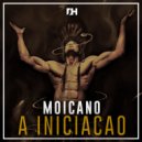 Moicano - A Iniciacao (Original Mix)