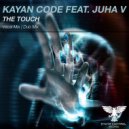 Kayan Code feat. Juha V - The Touch