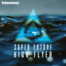 Super Future - High Flyer (Original Mix)