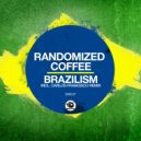 Randomized Coffee - Brazilism (Reprise Version)