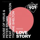 House Of Virus & Peter Brown featuring Dominic Lawson & Yvonne Shelton - Love Story (North Base Remix)