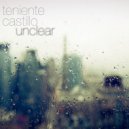 Teniente Castillo - Unclear (Two Mamarrachos Remix)