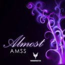 AMSS - Almost (Original Mix)