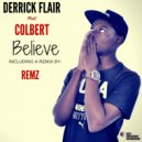 Derrick Flair Feat. Colbert - Believe (Remz Remix)