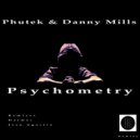 Phutek, Danny Mills - Psychometry
