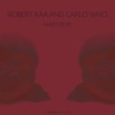 Robert Kaa, Carlo Who - Hard Life
