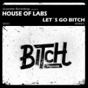 House of Labs - Let\'s Go Bitch (GSP Drums Remix)