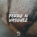 Ferro 'N Vasquez - Long Beach