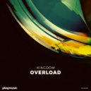 Kingdom - Overload (Original Mix)
