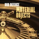 Dub Defense - Material Objects