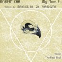 Robert Kaa - My Mom (Madness Ba Remix)