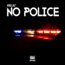 Krillaz - No Police