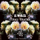 Zwan - Coral Trauma Part 2 (Original Mix)