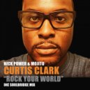 Nick Power & Mojito feat. Curtis Clark - Rock Your World (Soulbridge Classic Mix)