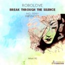 Robolove - Break Through The Silence