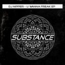 DJ Nipper - U Wanna Freak (Original Mix)