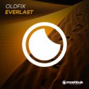 Oldfix - Everlast (Original Mix)
