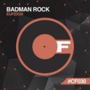 Eufeion - Badman Rock (Original Mix)