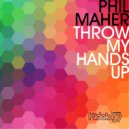 Phil Maher - Throw My Hands Up (Wayne Dudley Remix)