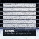 Matushka - As Bartenders & Bouncers Dance (909 In Suspended Animation Space Trip Edit)