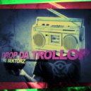 The Sektorz - Drop Da Trollop