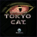 Dani Sanchez - Tokyo Cat (Original Mix)