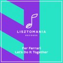 Fer Ferrari - Let\'s Do It Together (Deepkeen Remix)