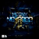 Moony - No Good