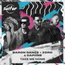 Baron Dance, Zord, Daphne - Take Me Home