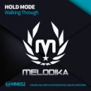 HOLD MODE - Walking Through