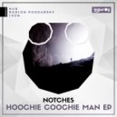 Notches - Hoochie Coochie Man (Rodion Poddubsky Remix)