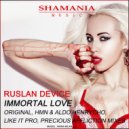 Ruslan Device - Immortal Love