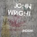 John Wright - Iridium (Original Mix)