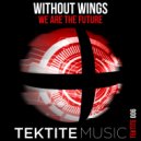 Without Wings - We Are The Future