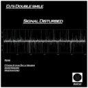 Dj\'s Double Smile - Signal Disturbed (Mastrantonio Remix)